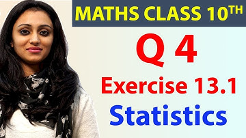 Q 4, Exercise 13.1, Statistics, Chapter 13, Maths Class 10th - NCERT