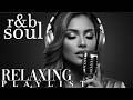 R B Soul Romantic R B Soul Vibes Smooth And Relaxing Soulful Mix For Love Chill Nights