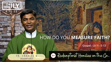 Homily - HOW DO YOU MEASURE FAITH? (6 October, 2022) - Fr. Charles Vijay Kumar CSsR