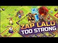 TH11 Zap Lalo - Too Strong [ Clash of Clans]