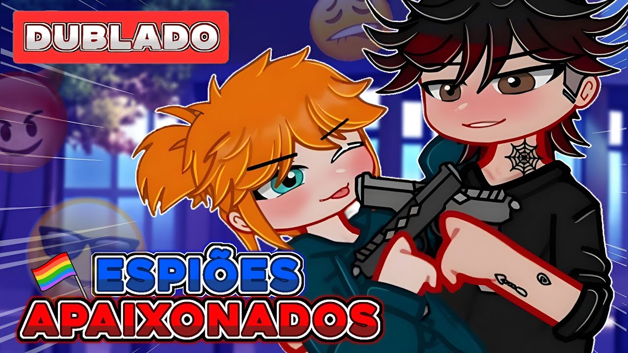 ★彡 ESPIÕES APAIXONADOS!! 😎❤️‍🔥|DUBLADO| (COMPLETO) Gacha Club Mini-Filme YAOI/BL 🏳️‍🌈  - malluh