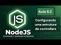Design Pattern: Implementando Controllers no Node.js - Aula 6.2 do curso de NodeJS