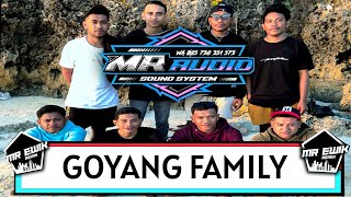 DJ GOYANG FAMILY - MR EWIK || MR AUDIO