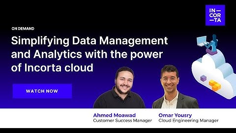 Simplifying data management and analytics with the power of Incorta cloud