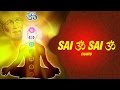 Sai Om Sai Om Meditation Soothing Mantra ( Sai Mantra Chants ) Sai Baba Mantra