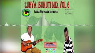 Luhya Isukuti Mix Vol 6 Vaida Omwana Inyanya _  Dj Adeu