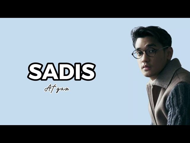 Sadis - Afgan (Lirik) class=