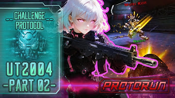 UNREAL TOURNAMENT 2004 - PART 2 | Protorun Challenge//: "Precision, Power, and Explosive Action"