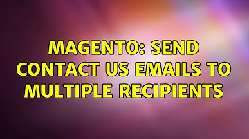 Magento: Send contact us emails to multiple recipients (3 Solutions!!)