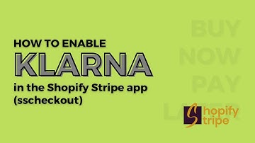How to enable Klarna in Shopify Stripe App (SSCheckout)