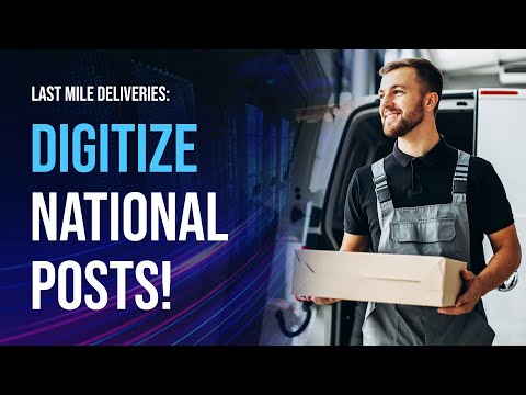 LastMileDeliveries: Digitize National Posts!