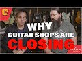 Guitar Shops are Closing - Do players care?