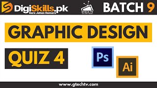 Digiskills Graphic Design Quiz 4 Batch 9 Solution | Digiskills Batch 9 | GTECH TV