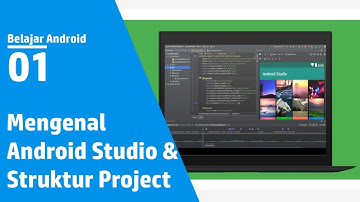 Belajar Android - Mengenal Android Studio dan Struktur Project