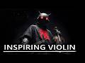 ELECTRONIC VIOLIN ATMOSPHERE | INSPIRING INSTRUMENTAL MUSIC (No Vocals, Focus & Work)