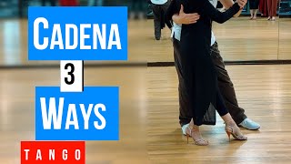 Tango: Cadena 3 Ways (4-3-2024)