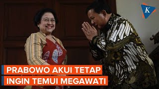 Prabowo Ingin Bertemu Megawati, Ada Apa?