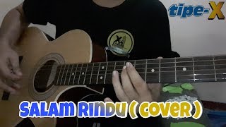 Tipe X _ Salam Rindu ' Cover Guitar chords