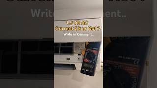 1.5 Ton Ac Kitna Current Leta Hai? Normal Hai Ya Nahi?