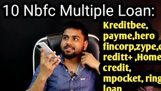 10 Nbfc Multiple Loan: Kreditbee, payme,hero fincorp,zype,creditt+ ,Home credit, mpocket, ring loan