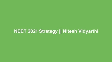 NEET 2021 Strategy || Nitesh Vidyarthi