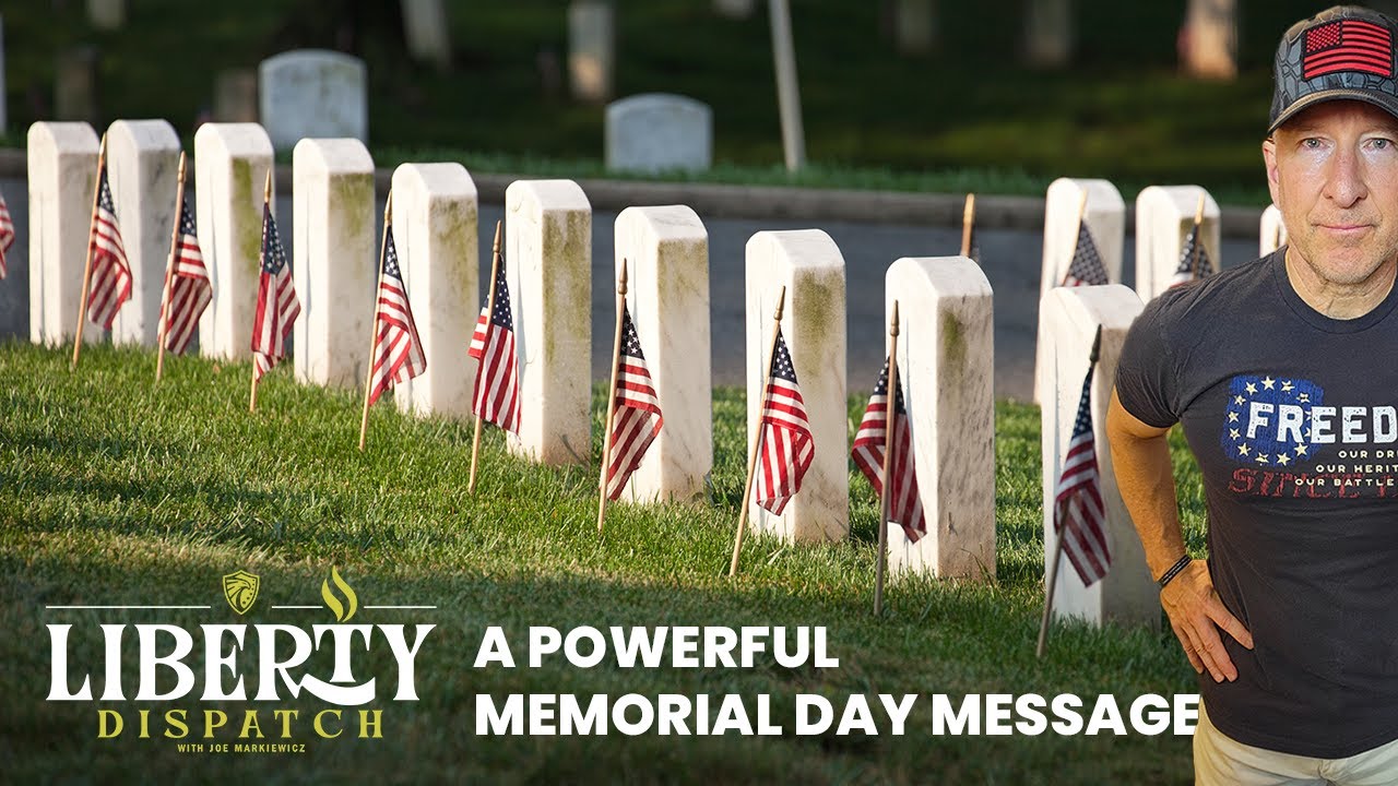 A Solemn Memorial Day Liberty Dispatch - YouTube