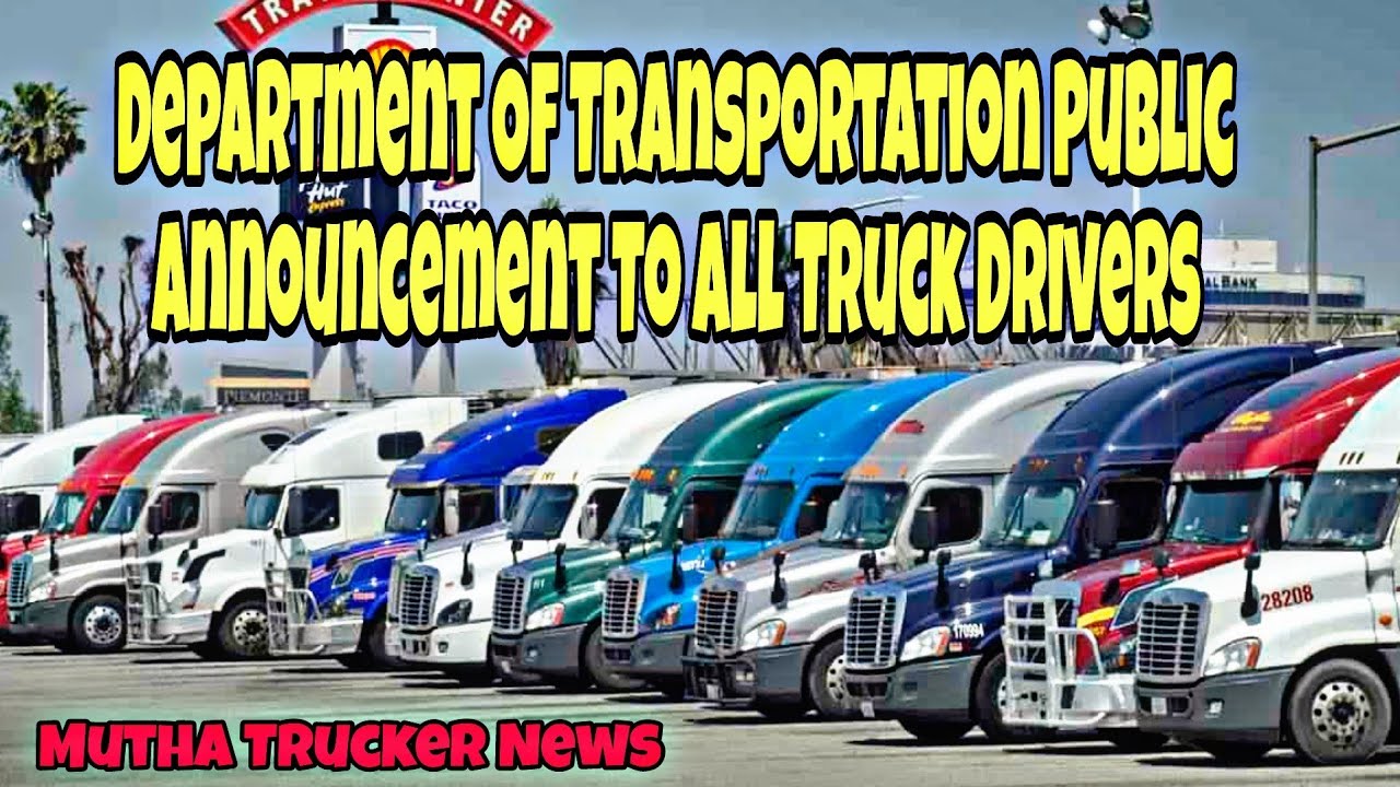 Department Of Transportation Public Announcement To All Truck Drivers! Mutha Trucker News Report Department Of Transportation Public Announcement To All Truck Drivers! Mutha Trucker News Report