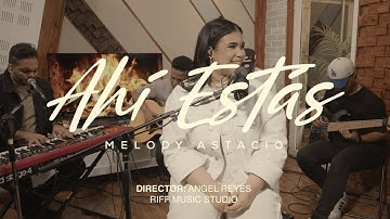 Ahí Estás – Melody Astacio (Video Oficial)
