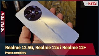 Polska premiera Realme 12 5G, Realme 12x 5G i Realme 12+ 5G