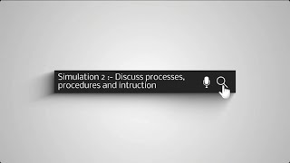 SIMULATION 2, Discuss processes, procedures and intruction