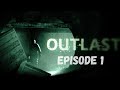 Outlast (Episode 1)