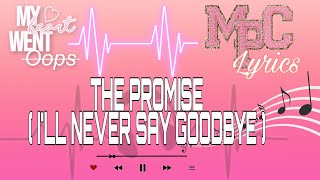 The Promise ( I'll Never Say Goodbye 🌷 LYRICS ♥️