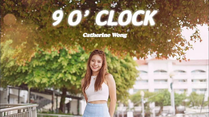 Catherine Wong - 9 O'CLOCK (M/V) Original Song