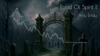 Anu Eridu - Road of Spirit II