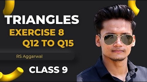 Class 9 EX 8 Triangles Q12 to Q15 chapter 8 RS Aggarwal CBSE Rajmith Study