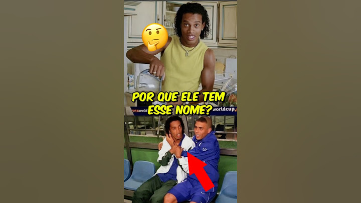 POR CHAMAM ELE DE “RONALDINHO”??🤔😳