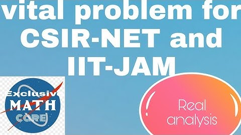 Solved problem of Real analysis llExclusive Mathcare