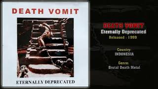 Death Vomit (INA) - Eternally Deprecated (Full EP) 1999