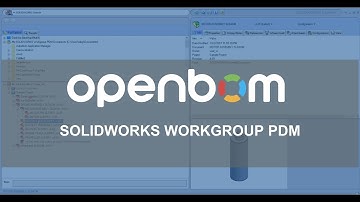 OpenBOM: SOLIDWORKS WORKGROUP PDM Integration
