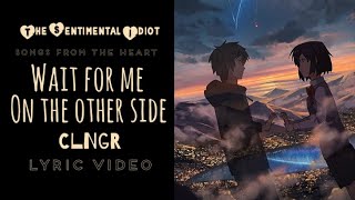 Wait for me on the other Side - CLNGR feat. Russell Vista (Lyric Video) TSI Songs from the Heart