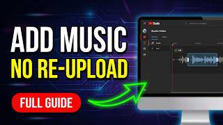 Replace Or Add Music To Uploaded Youtube Video No Re-Upload Needed Full Guide 2026