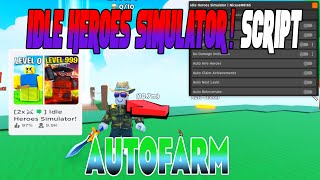 Idle Heroes Simulator! script – (Autofarm, AutoNext level, AutoUpgrade)