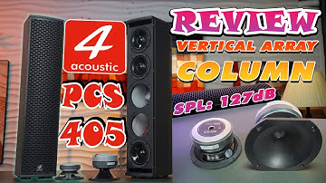 [XU HƯỚNG 2025] REVIEW Siêu Loa Column 4Acoustic PCS-405 | 4 Bass 5 inch | SPL Peak 127dB