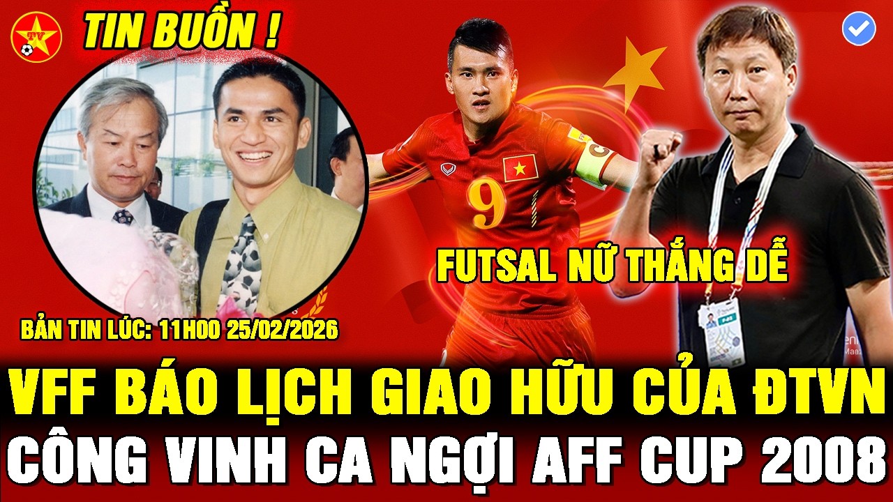 💖VFF THÔNG BÁO TIN BUỒN, KIATISUK LÊN TIẾNG, ĐT VIỆT NAM CHỐT LỊCH GIAO HỮU, LÊ CÔNG VINH LÊN TIẾNG