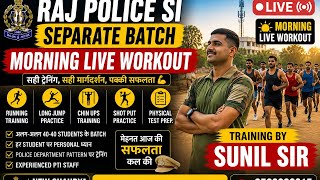 Raj Police SI Separate Batch 🔥 | Morning Live Workout | Training By Sunil Sir
