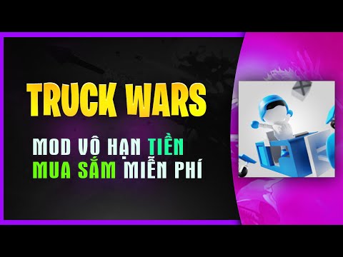 #1 Truck Wars MOD Mua Sắm, Vô Hạn Tiền Mới Nhất