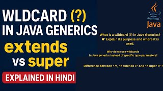 Q.6 What is the purpose of wildcard symbol (?) in Generics |? extends and ? super in Generics