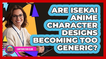Are Isekai Anime Character Designs Becoming Too Generic? - Cartoon Fan Club