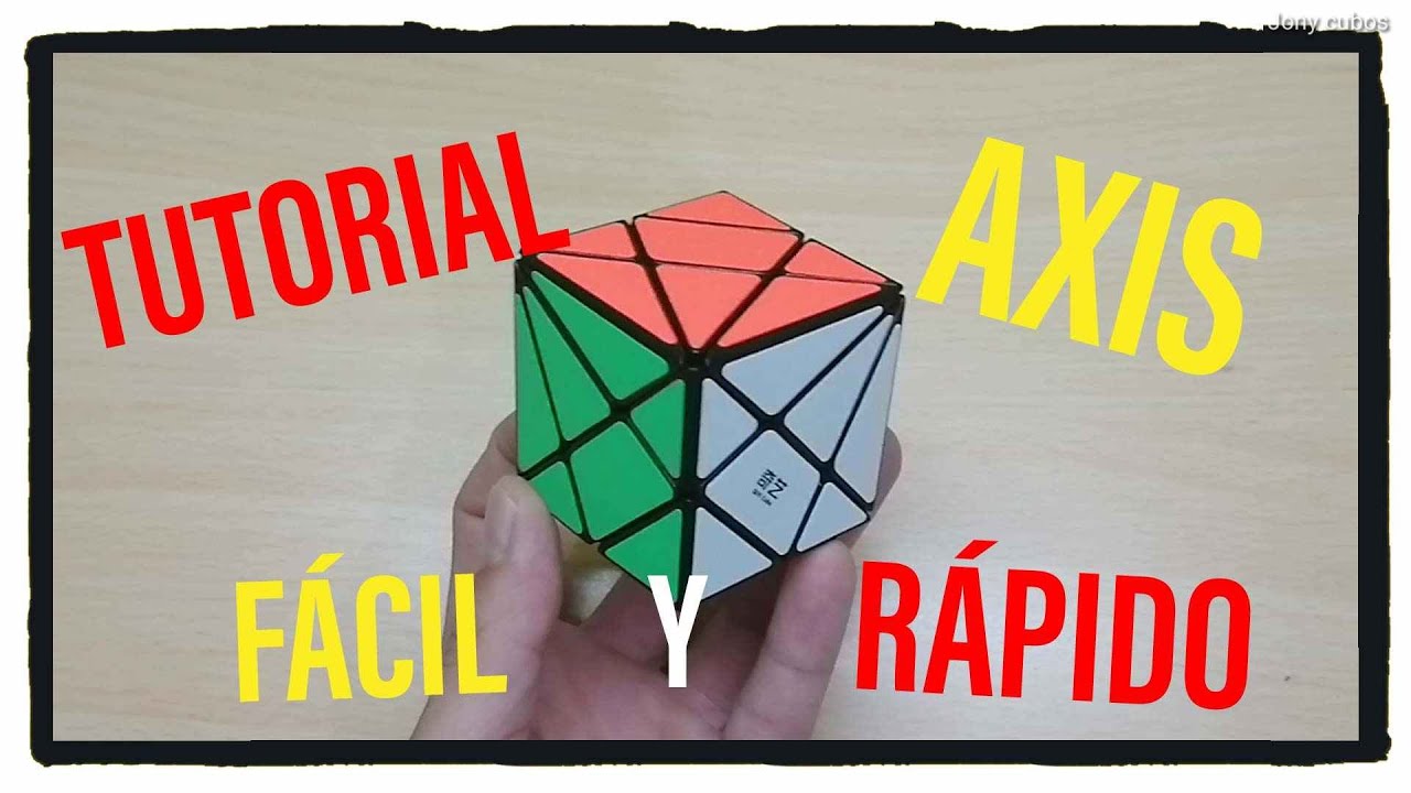 Como resolver el Axis cube |FÁCIL y RÁPIDO | - YouTube