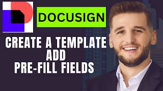 How to Create a Template in DocuSign and Add Pre F